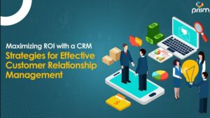 Maximizing Your Business With CRM